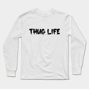 thug life Long Sleeve T-Shirt